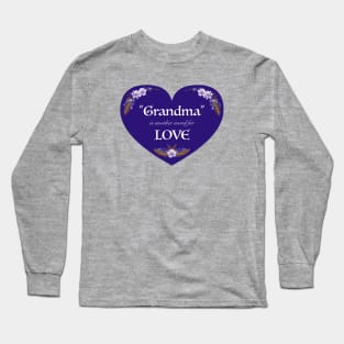 Grandma gift - Grandma Is Another Word For Love Long Sleeve T-Shirt